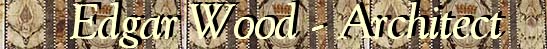 The Edgar Wood - Architect Title Banner